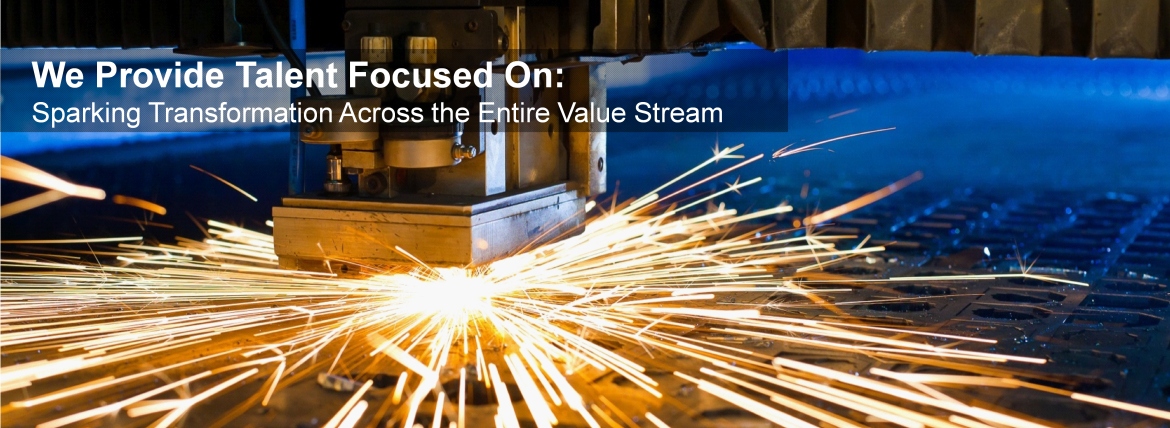 Sparking Transformation Across the Entire Value Stream - Lean & Six Sigma Recruiters